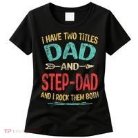 I Have Two Titles Dad And Stepdad Fathers Day Stepdad Gift Women's T-Shirt thumb 0