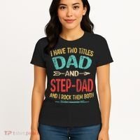 I Have Two Titles Dad And Stepdad Fathers Day Stepdad Gift Women's T-Shirt thumb 4