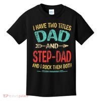 I Have Two Titles Dad And Stepdad Fathers Day Stepdad Gift Kids T-Shirt thumb 0