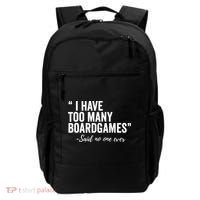 I Have Too Many Boardgames Funny Backpack thumb 0