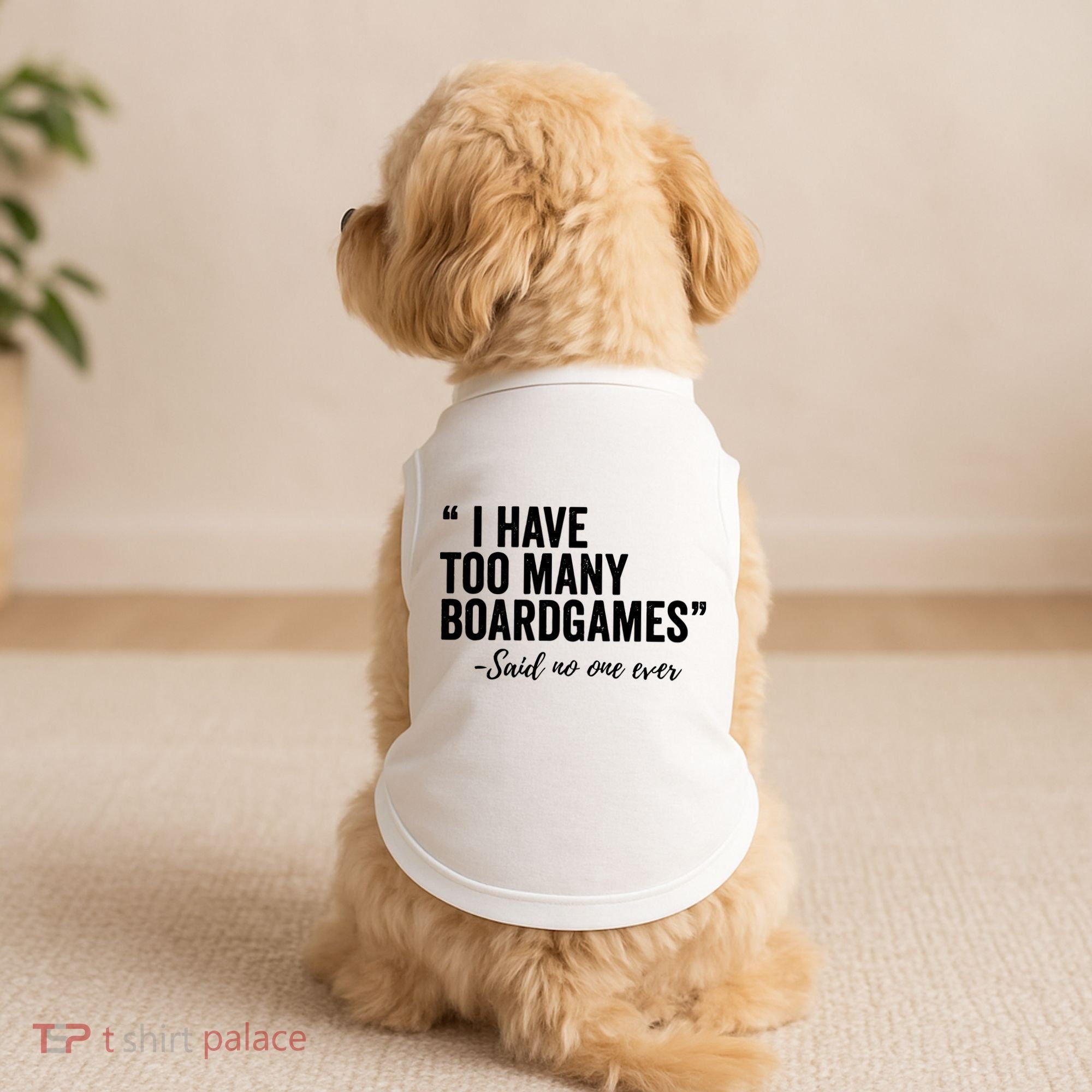 I Have Too Many Boardgames Funny Doggie Tank