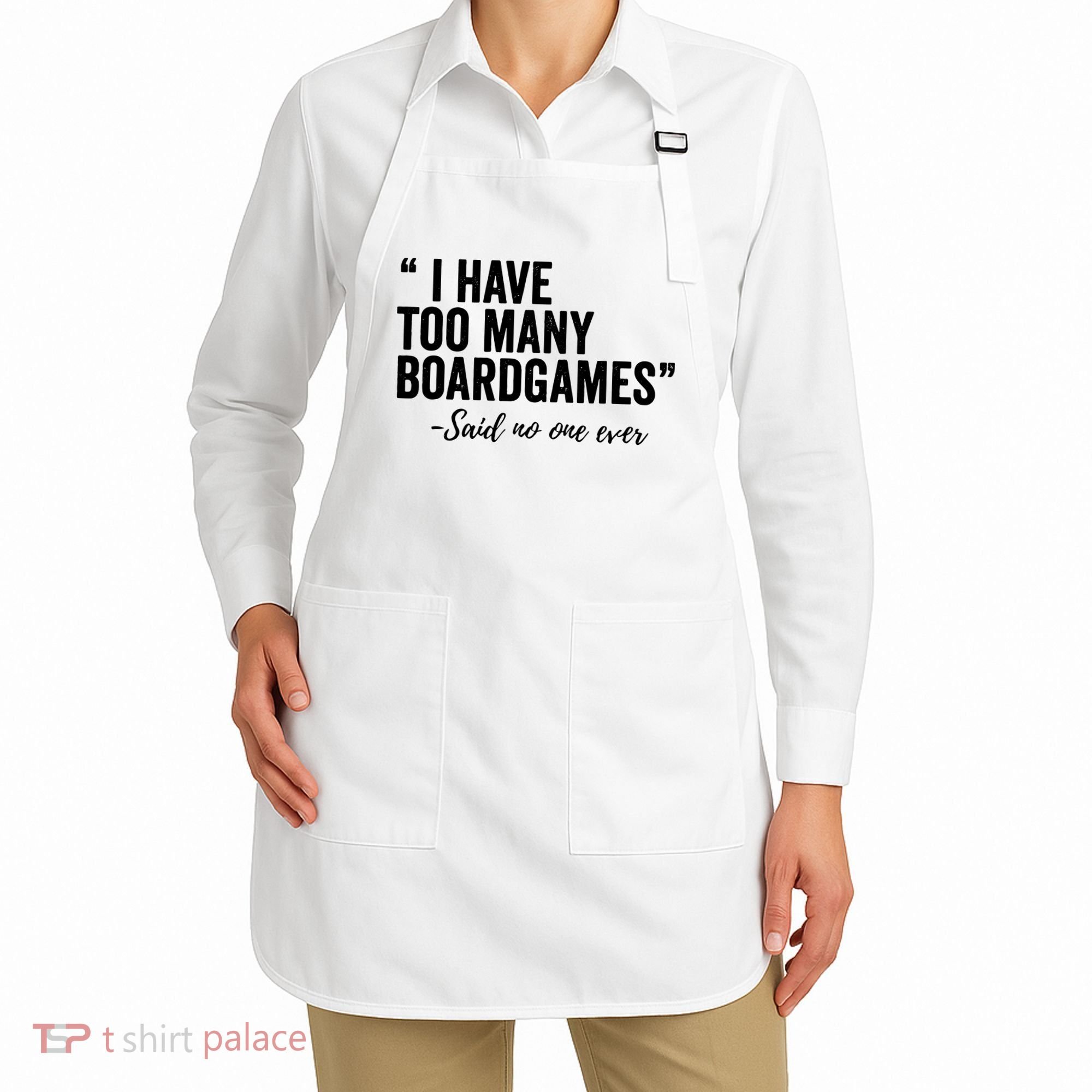 I Have Too Many Boardgames Funny Apron