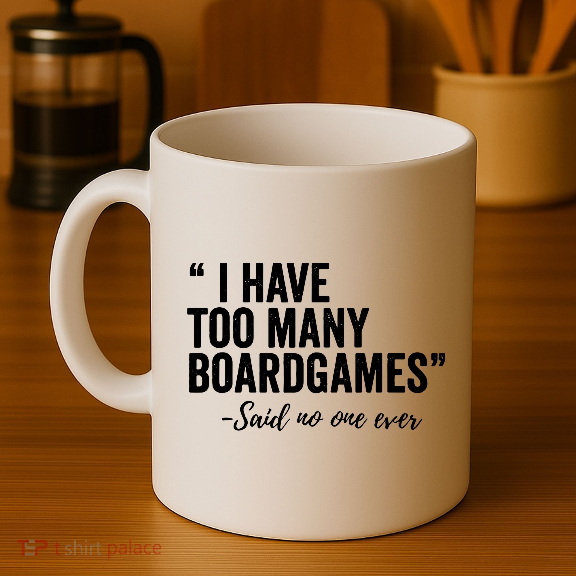 I Have Too Many Boardgames Funny Coffee Mug