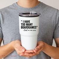 I Have Too Many Boardgames Funny Tumbler thumb 2