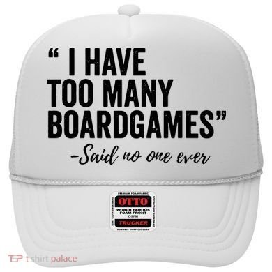 I Have Too Many Boardgames Funny Hat