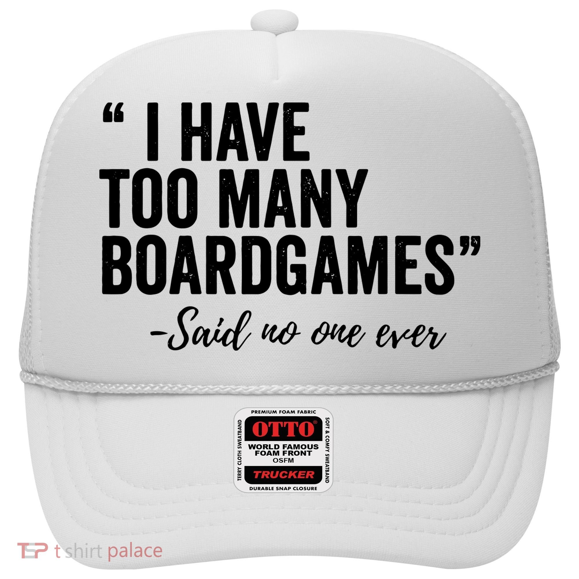 I Have Too Many Boardgames Funny Hat