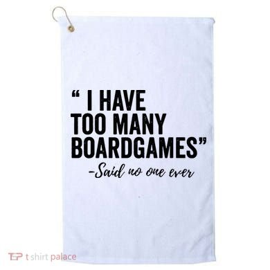 I Have Too Many Boardgames Funny Golf Towel