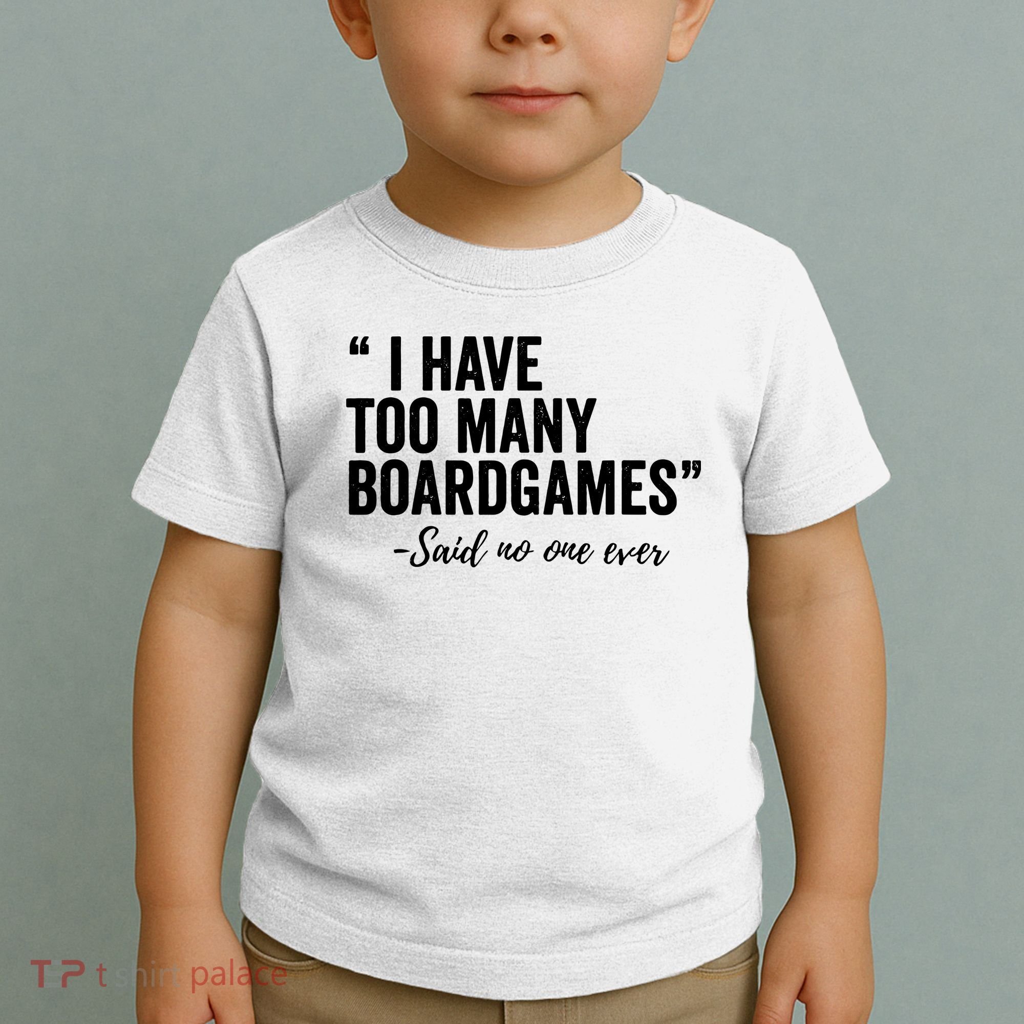 I Have Too Many Boardgames Funny Toddler T-Shirt