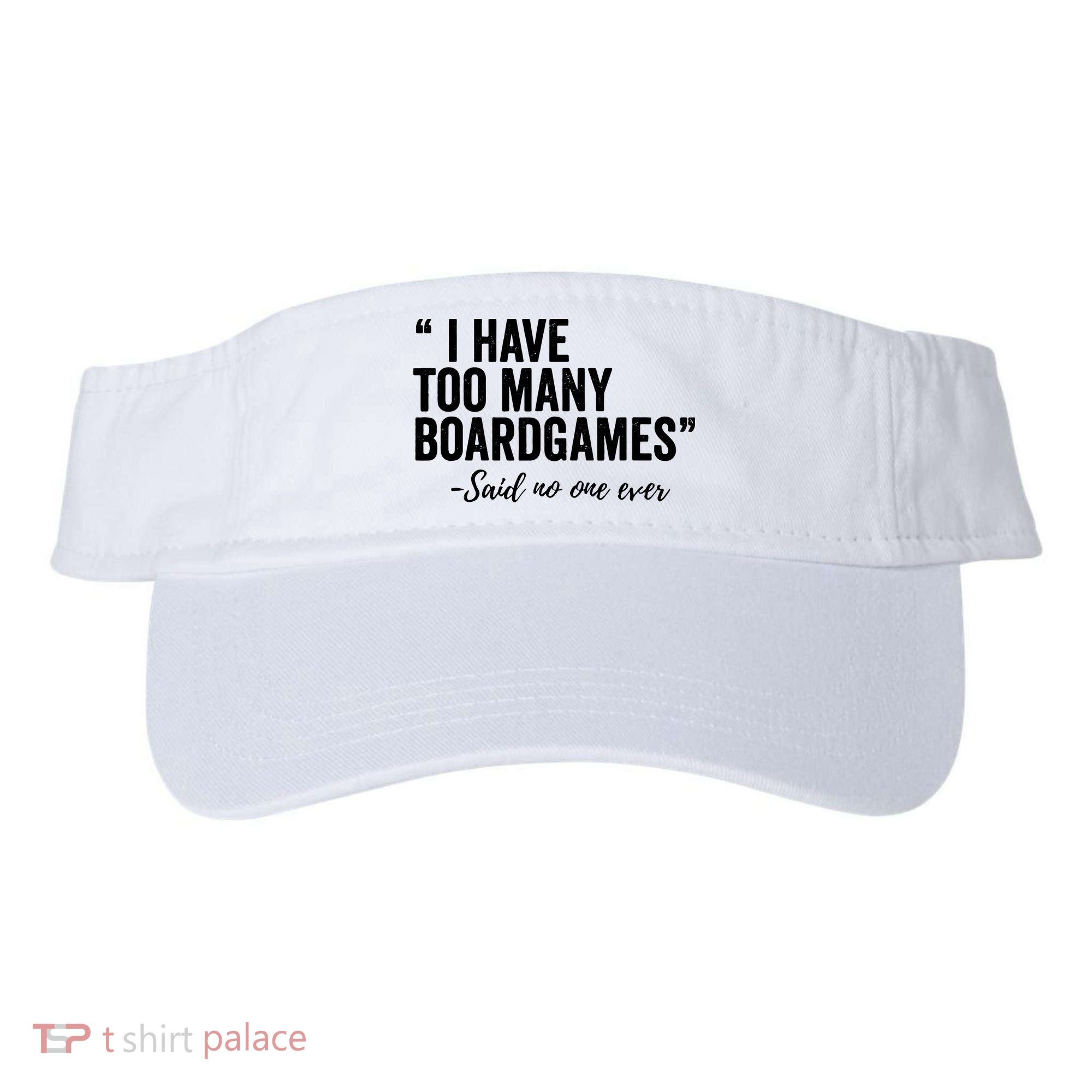 I Have Too Many Boardgames Funny Visor