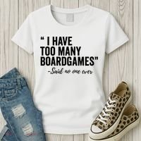I Have Too Many Boardgames Funny Women's T-Shirt thumb 3