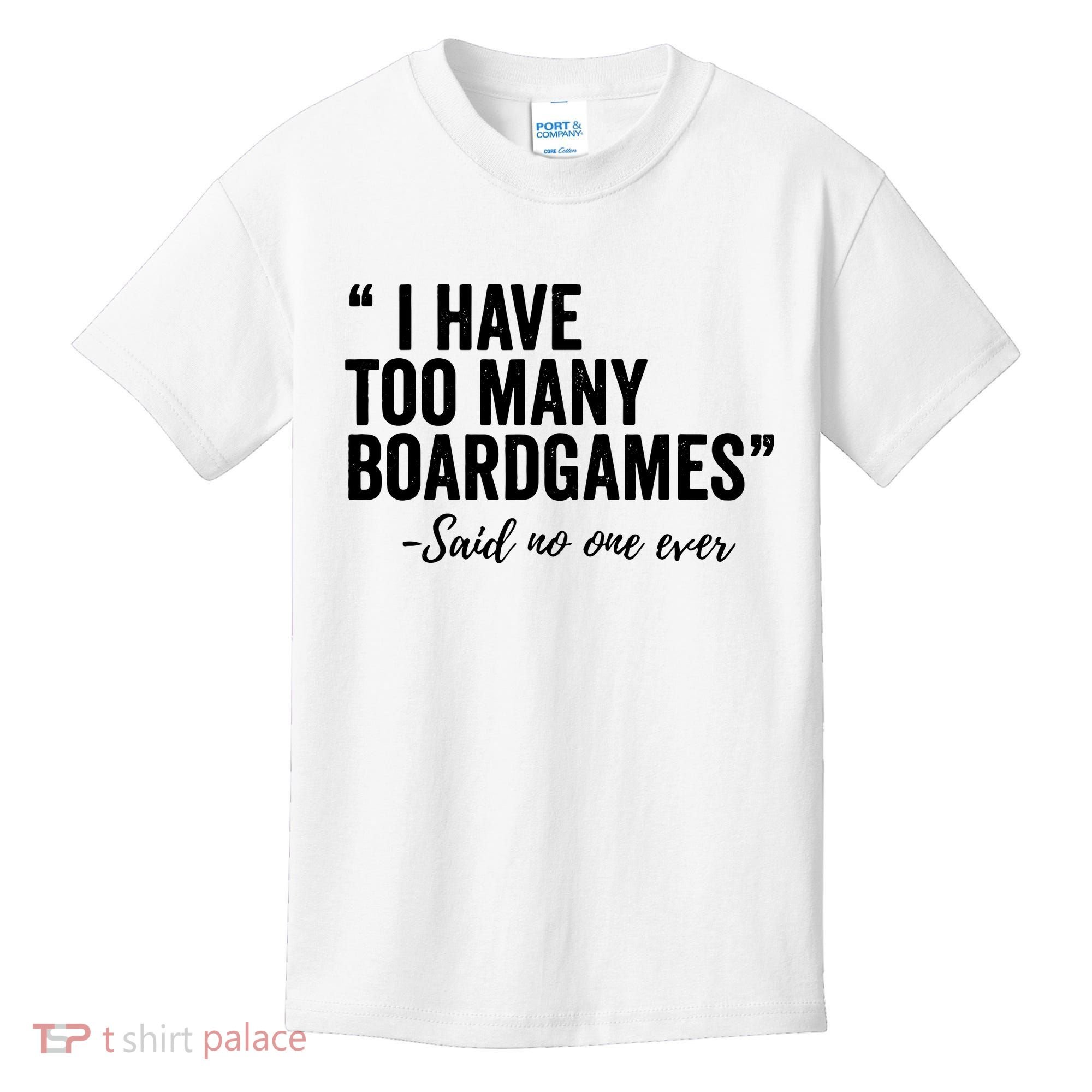 I Have Too Many Boardgames Funny Kids T-Shirt