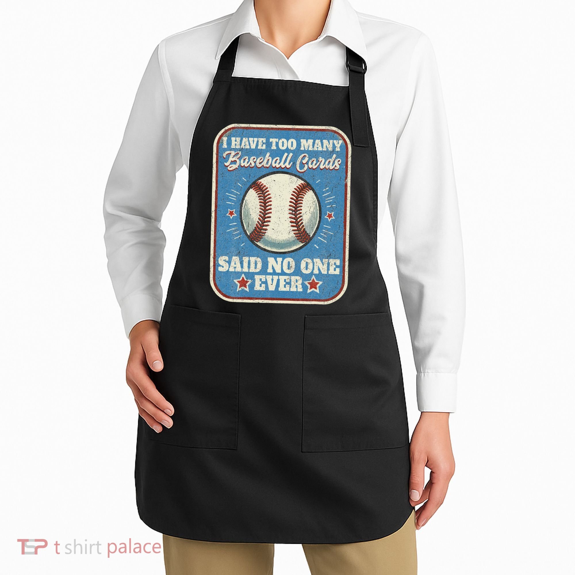 I Have Too Many Baseball Cards Funny Baseball Card Apron