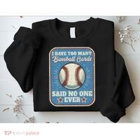 I Have Too Many Baseball Cards Funny Baseball Card Sweatshirt thumb 2