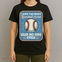 I Have Too Many Baseball Cards Funny Baseball Card T-Shirt thumb 4