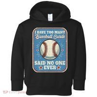 I Have Too Many Baseball Cards Funny Baseball Card Toddler Hoodie thumb 0