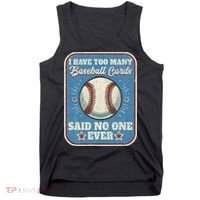 I Have Too Many Baseball Cards Funny Baseball Card Tank Top thumb 0