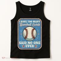 I Have Too Many Baseball Cards Funny Baseball Card Tank Top thumb 2