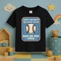 I Have Too Many Baseball Cards Funny Baseball Card Toddler T-Shirt thumb 3