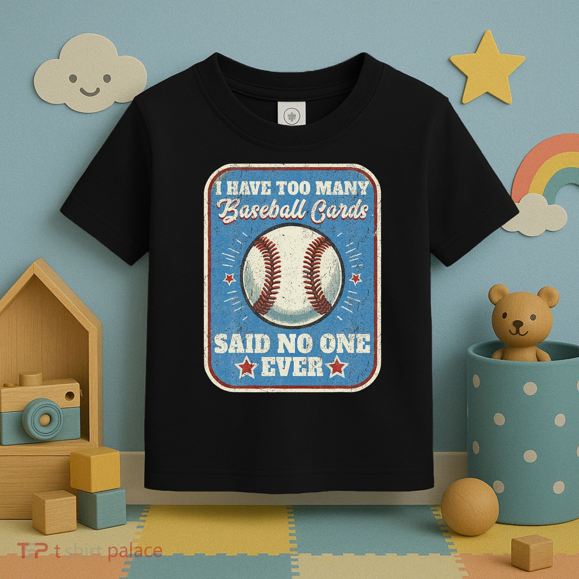 I Have Too Many Baseball Cards Funny Baseball Card Toddler T-Shirt