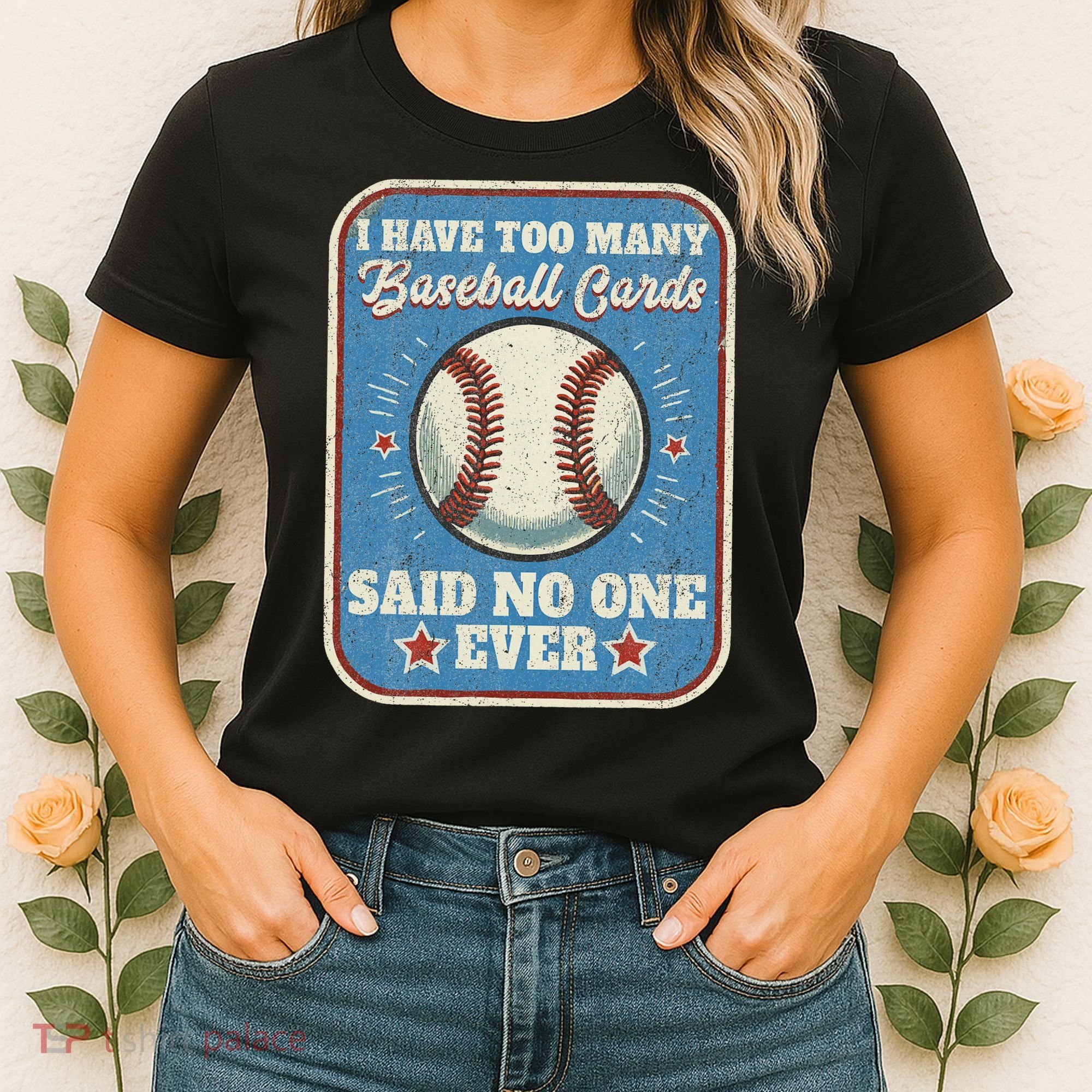 I Have Too Many Baseball Cards Funny Baseball Card Women's T-Shirt