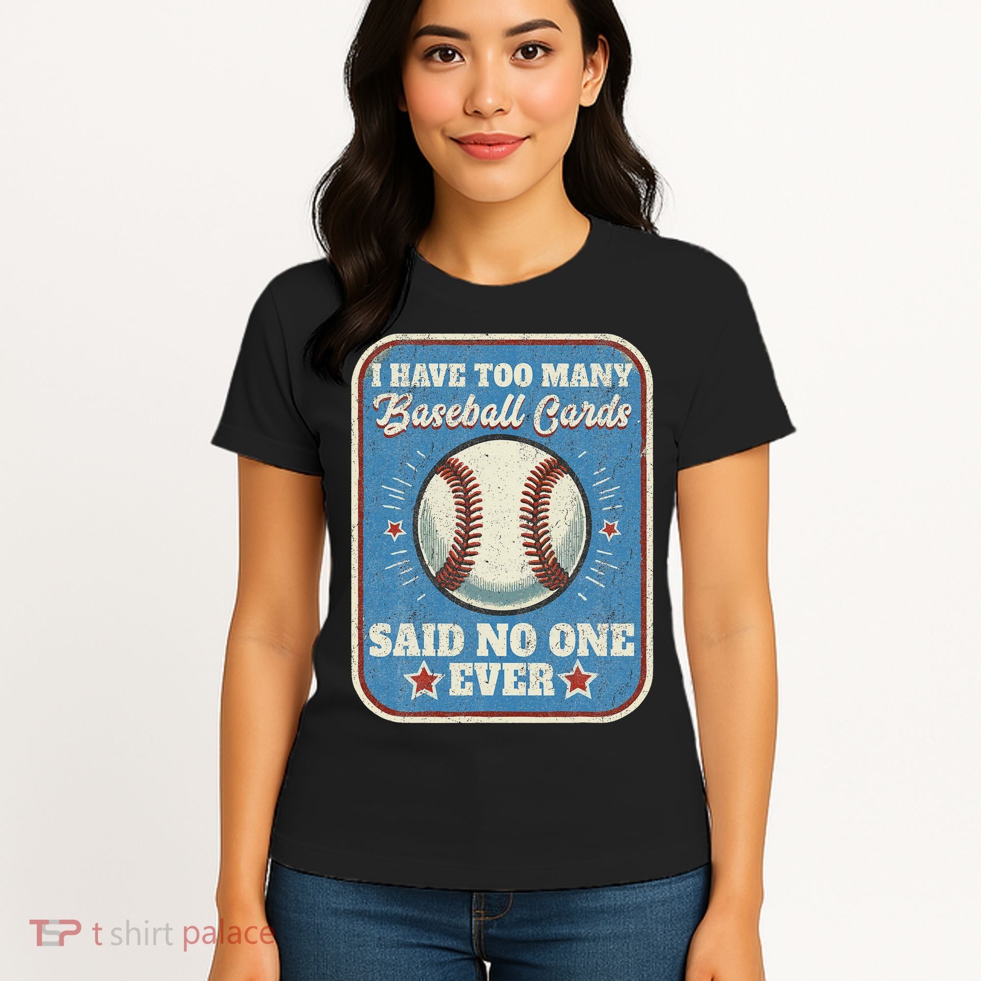 I Have Too Many Baseball Cards Funny Baseball Card Women's T-Shirt