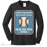 I Have Too Many Baseball Cards Funny Baseball Card Kids Long Sleeve Shirt thumb 0
