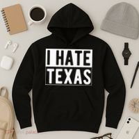 I Hate Texas Trending Hoodie thumb 3