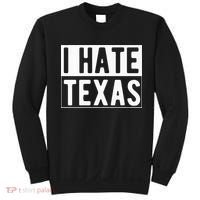I Hate Texas Trending Sweatshirt thumb 0