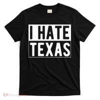 I Hate Texas Trending T-Shirt thumb 0