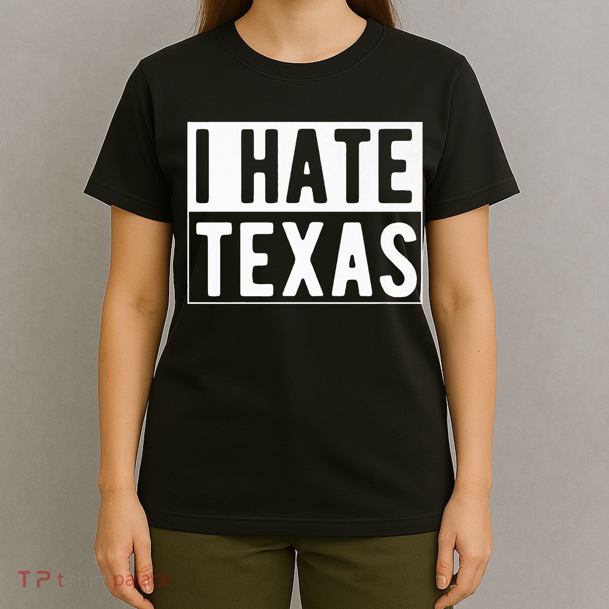 I Hate Texas Trending T-Shirt