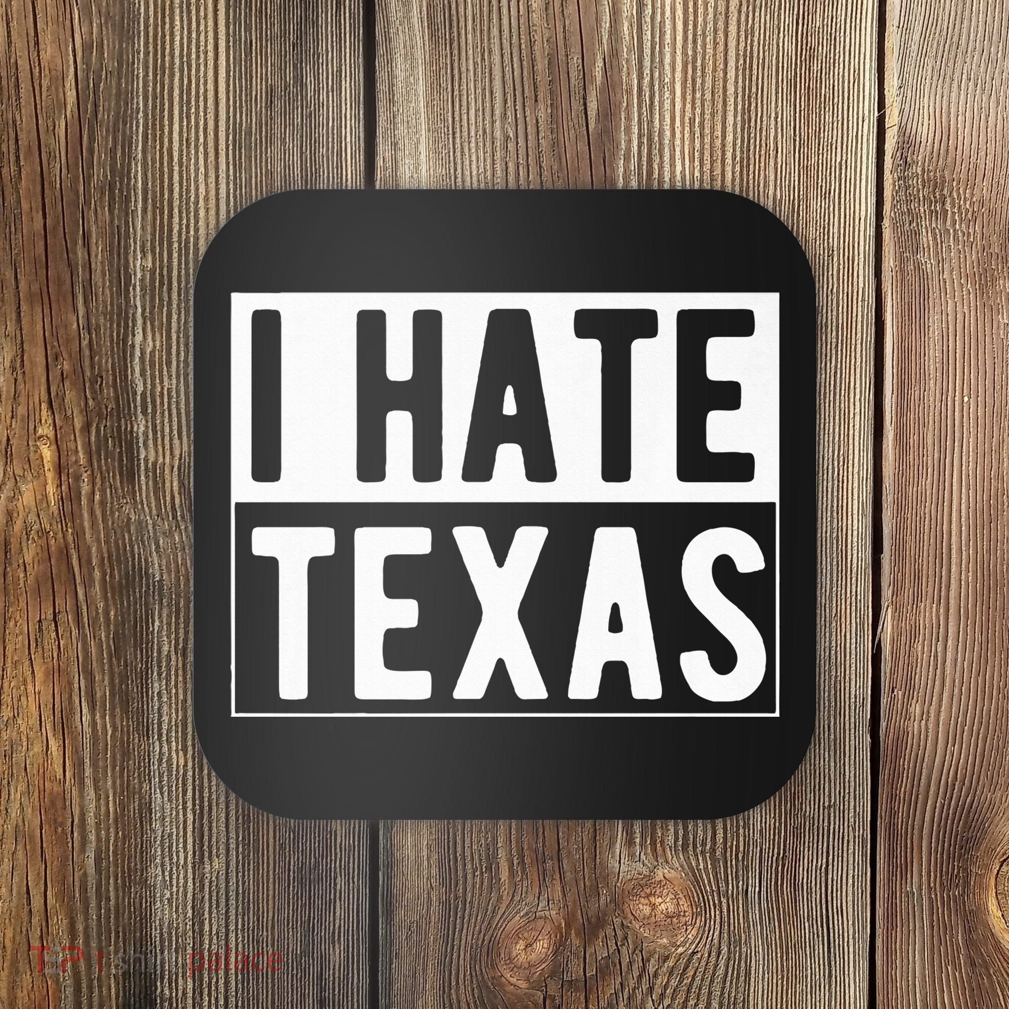I Hate Texas Trending Coaster