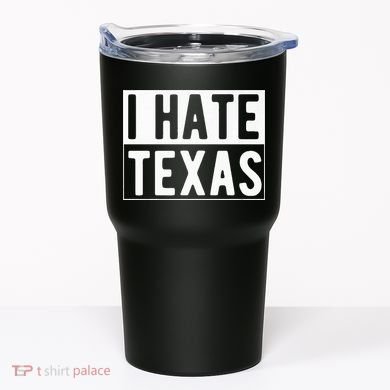 I Hate Texas Trending Tumbler
