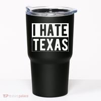 I Hate Texas Trending Tumbler thumb 0