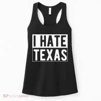 I Hate Texas Trending Women's Tank Top thumb 0