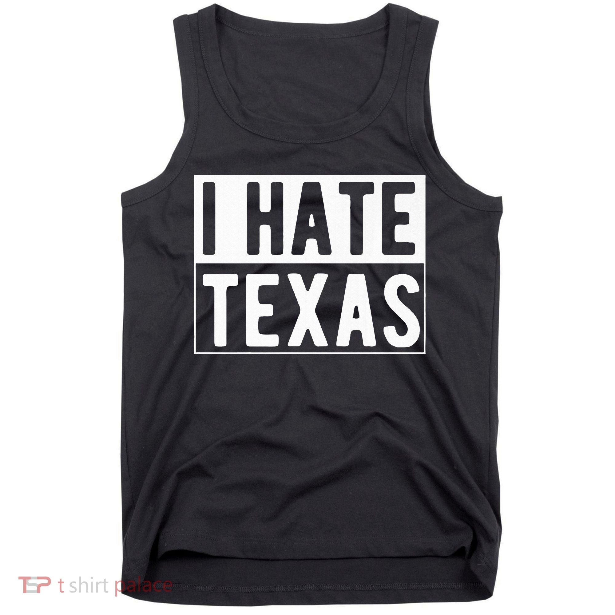 I Hate Texas Trending Tank Top