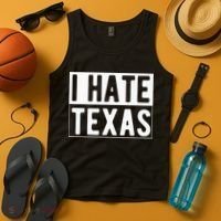 I Hate Texas Trending Tank Top thumb 4