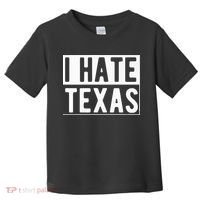 I Hate Texas Trending Toddler T-Shirt thumb 0