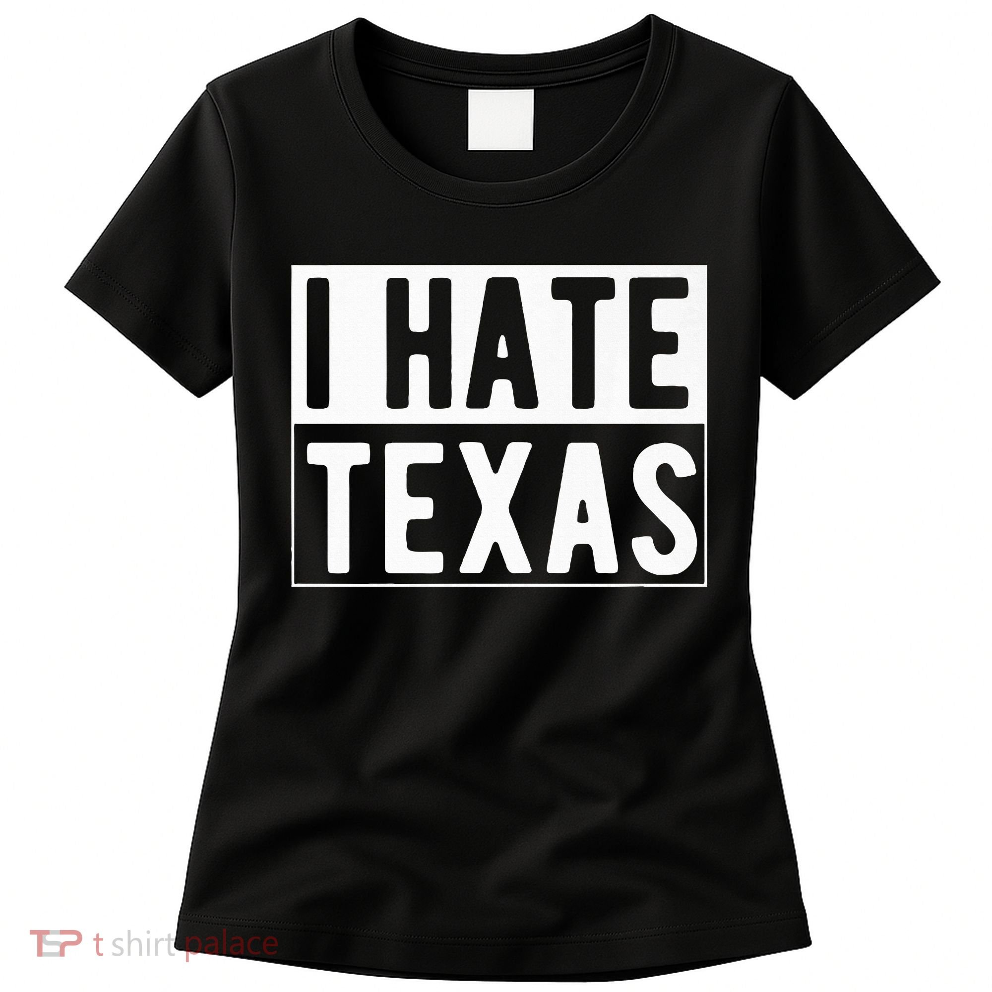 I Hate Texas Trending Women's T-Shirt