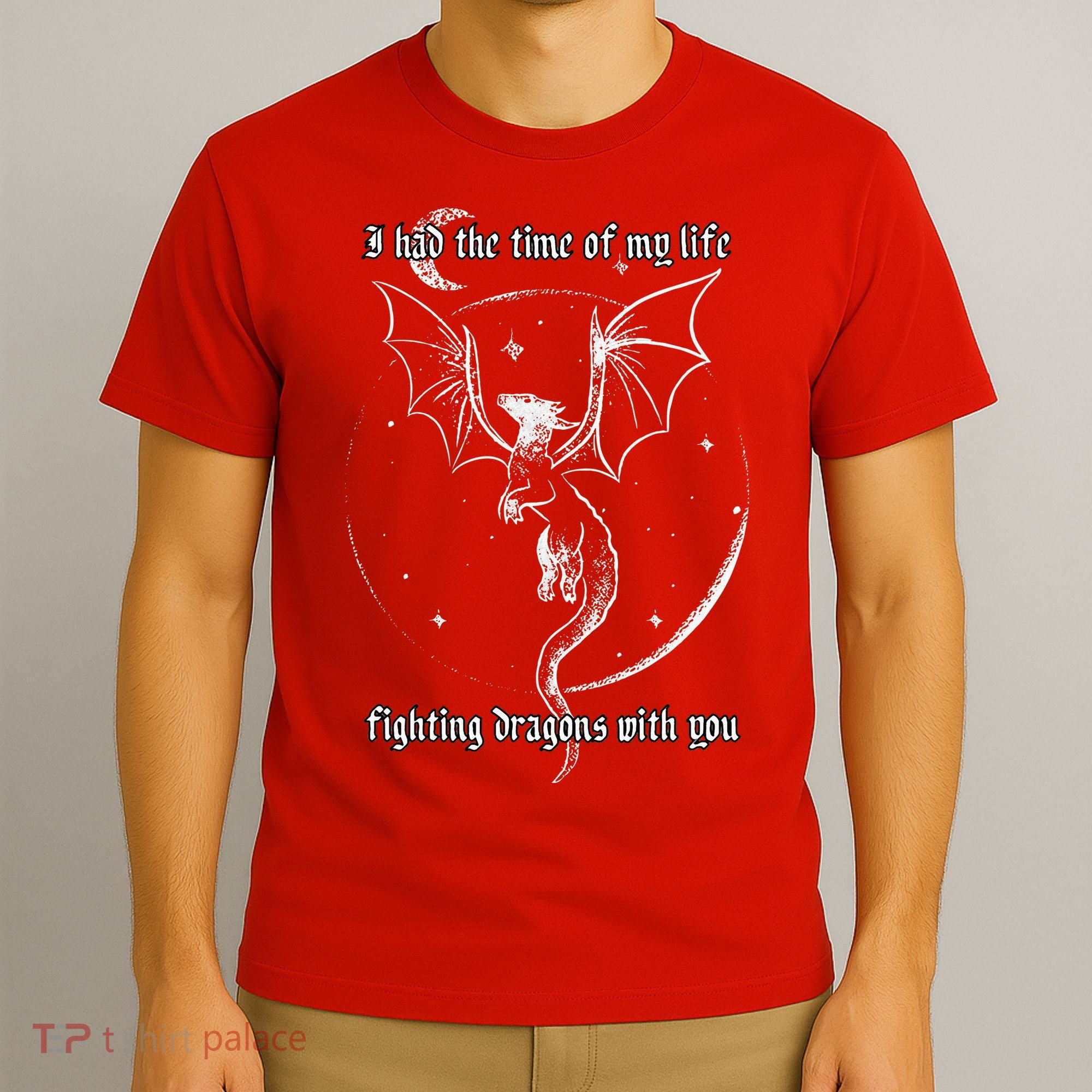 I Had The Time Of My Life Fighting Dragons With You T-Shirt
