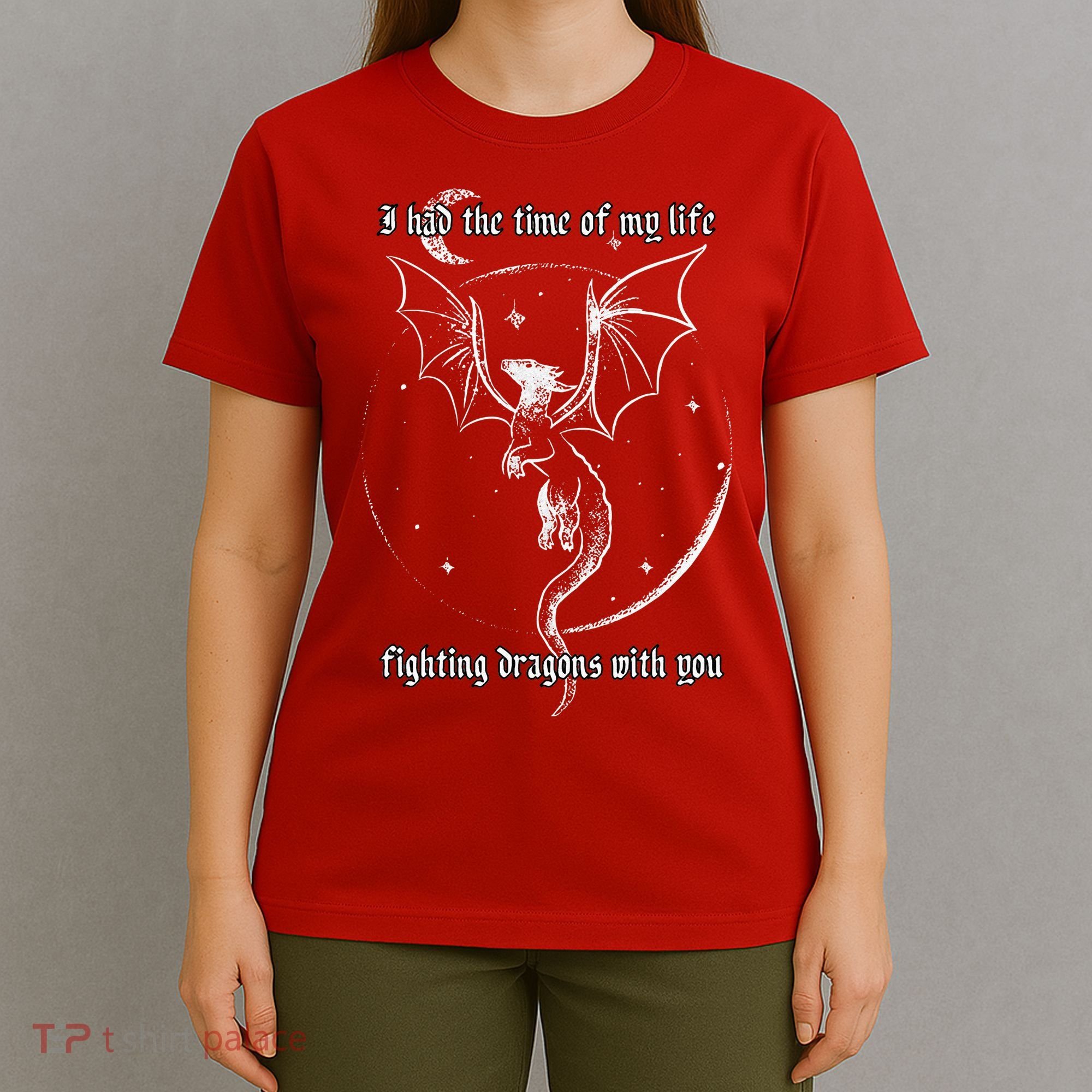 I Had The Time Of My Life Fighting Dragons With You T-Shirt
