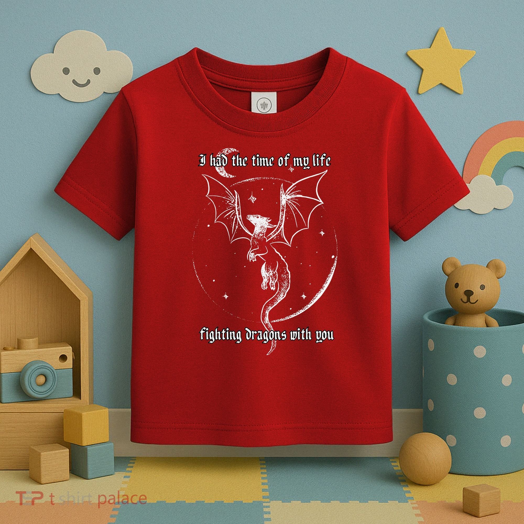 I Had The Time Of My Life Fighting Dragons With You Toddler T-Shirt