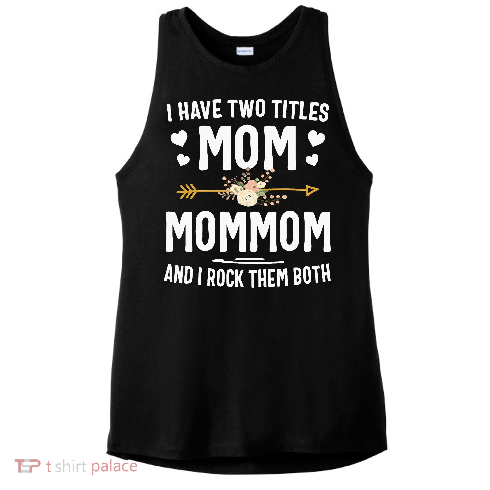 I Have Two Titles Mom And Mommom Mothers Day Gifts Ladies PosiCharge Tri-Blend Wicking Tank