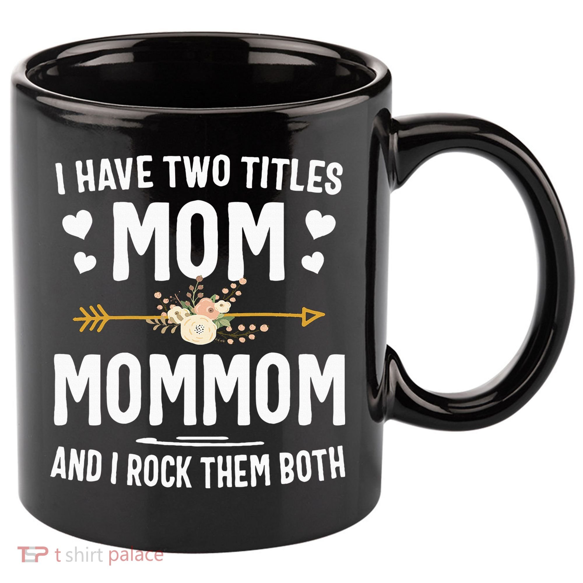 I Have Two Titles Mom And Mommom Mothers Day Gifts 11oz C Handle Ceramic Mug