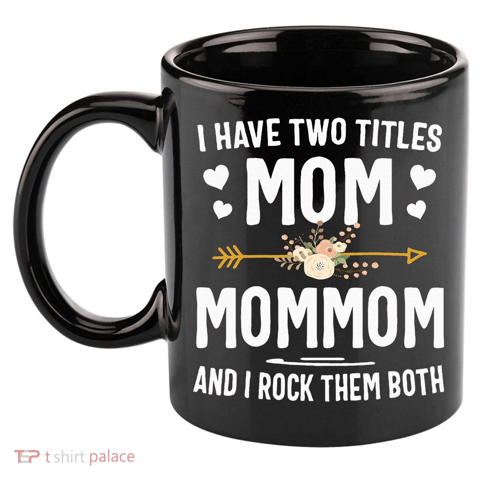 I Have Two Titles Mom And Mommom Mothers Day Gifts 11oz C Handle Ceramic Mug