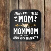 I Have Two Titles Mom And Mommom Mothers Day Gifts Coaster thumb 0