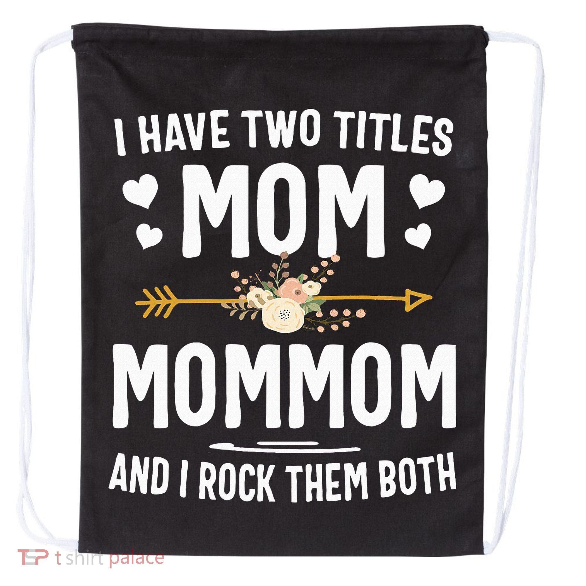 I Have Two Titles Mom And Mommom Mothers Day Gifts Drawstring Bag