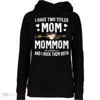 I Have Two Titles Mom And Mommom Mothers Day Gifts Womens Funnel Neck Pullover Hood thumb 0