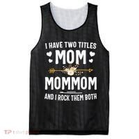 I Have Two Titles Mom And Mommom Mothers Day Gifts Mesh Reversible Basketball Jersey Tank thumb 0