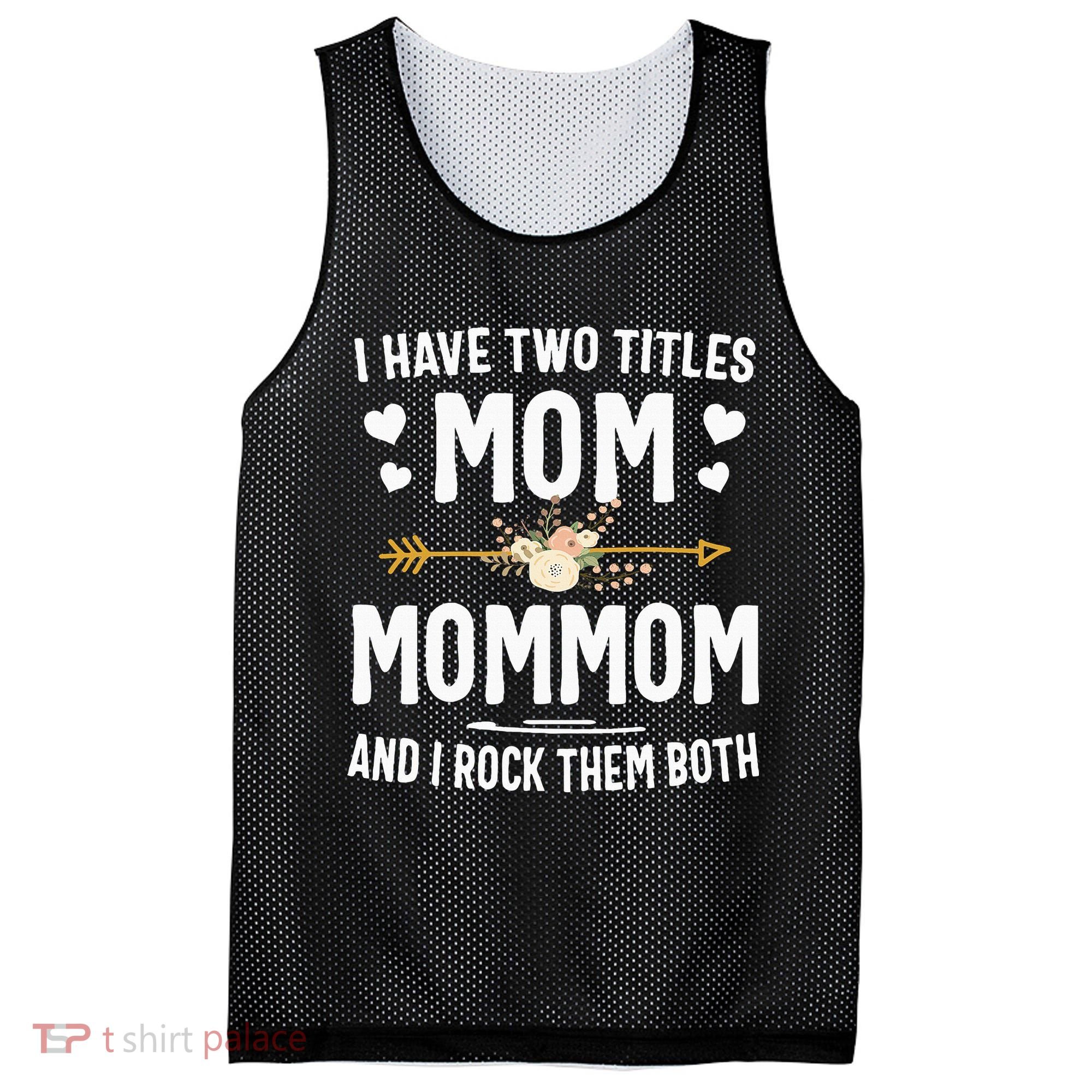 I Have Two Titles Mom And Mommom Mothers Day Gifts Mesh Reversible Basketball Jersey Tank