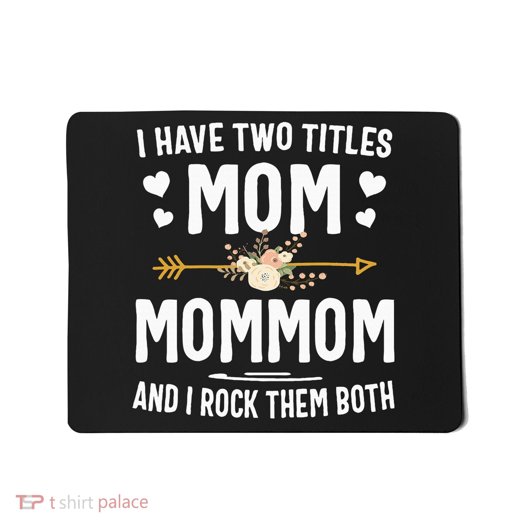I Have Two Titles Mom And Mommom Mothers Day Gifts Mousepad